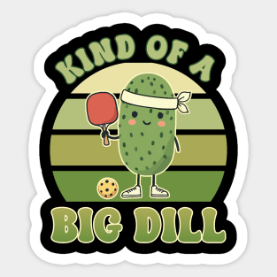 Kind of a Big Dill Retro Pickle ball Gift For Men Women Sticker